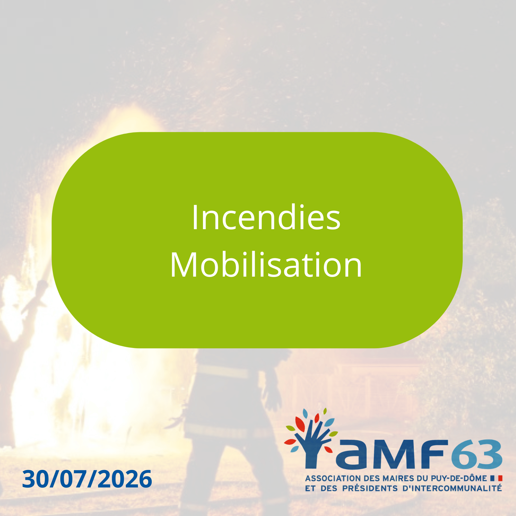 AMF63 – Incendies – Mobilisation générale des maires pour soutenir les communes sinistrées